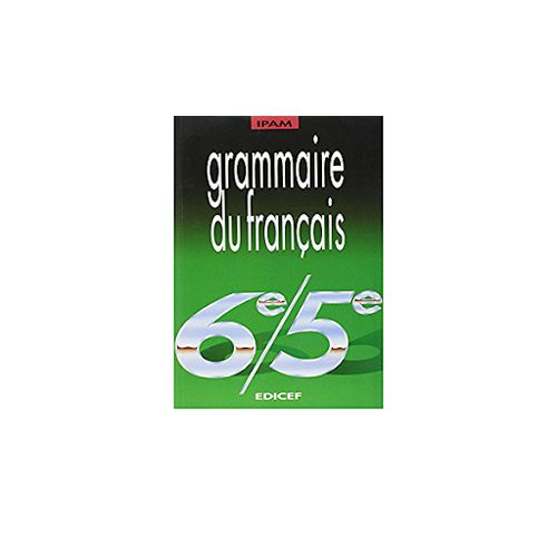 Edicef Grammaire du Français IPAM 6e/5e